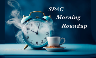 Morning SPAC News Roundup: February 1, 2024