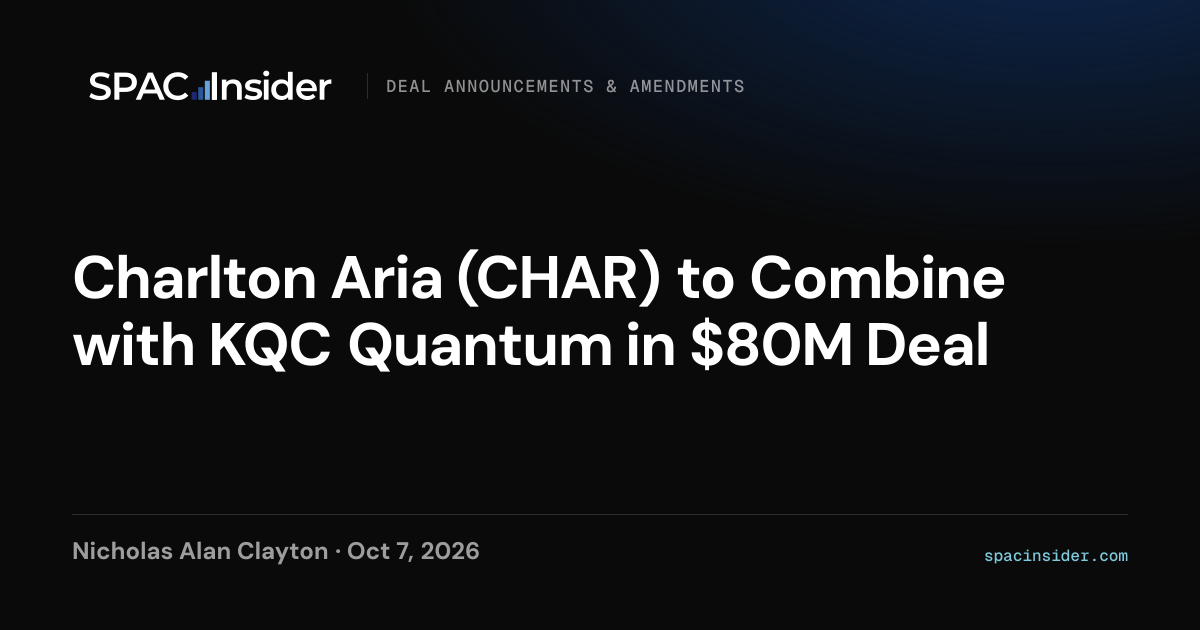 Charlton Aria (CHAR) to Combine with KQC Quantum in $80M Deal｜SPACInsider